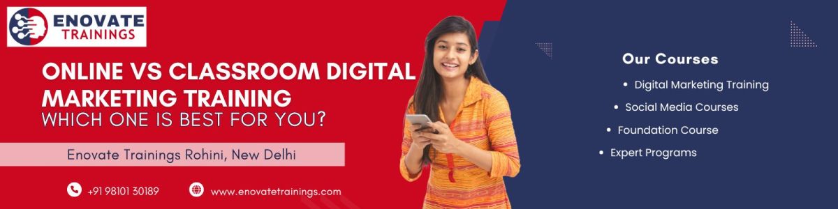 Online vs Classroom Digital Marketing Training